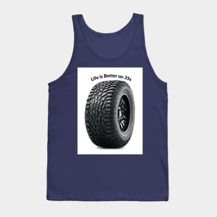 Life is better on 35s Tank Top